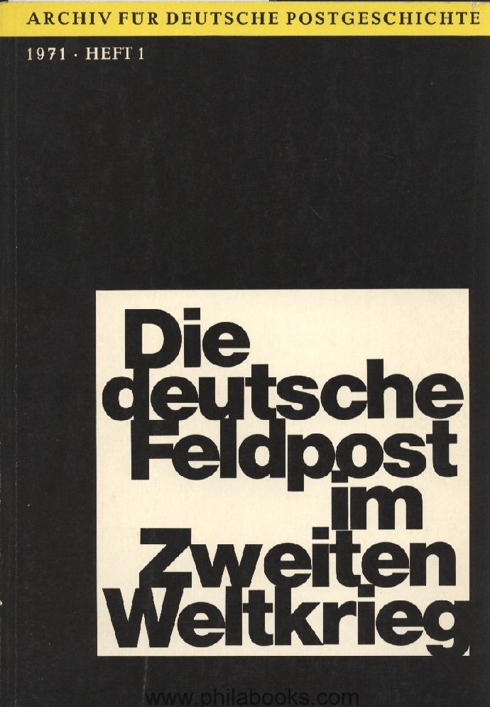 Gericke, B. Die deutsche Feldpost im Zweiten Weltkrieg, Eine Dokum ...