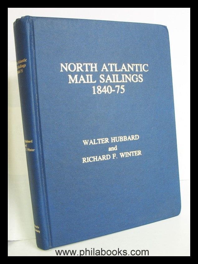 Hubbard/Winter, North Atlantic Mail Sailings 1840-75, 1988, Handbu ...