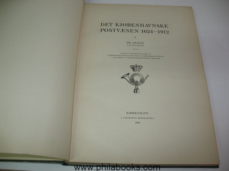 Olsen, Fr., Det Kjobenhavnske Postvaesen 1624 - 1912, 1912, Geschi ...