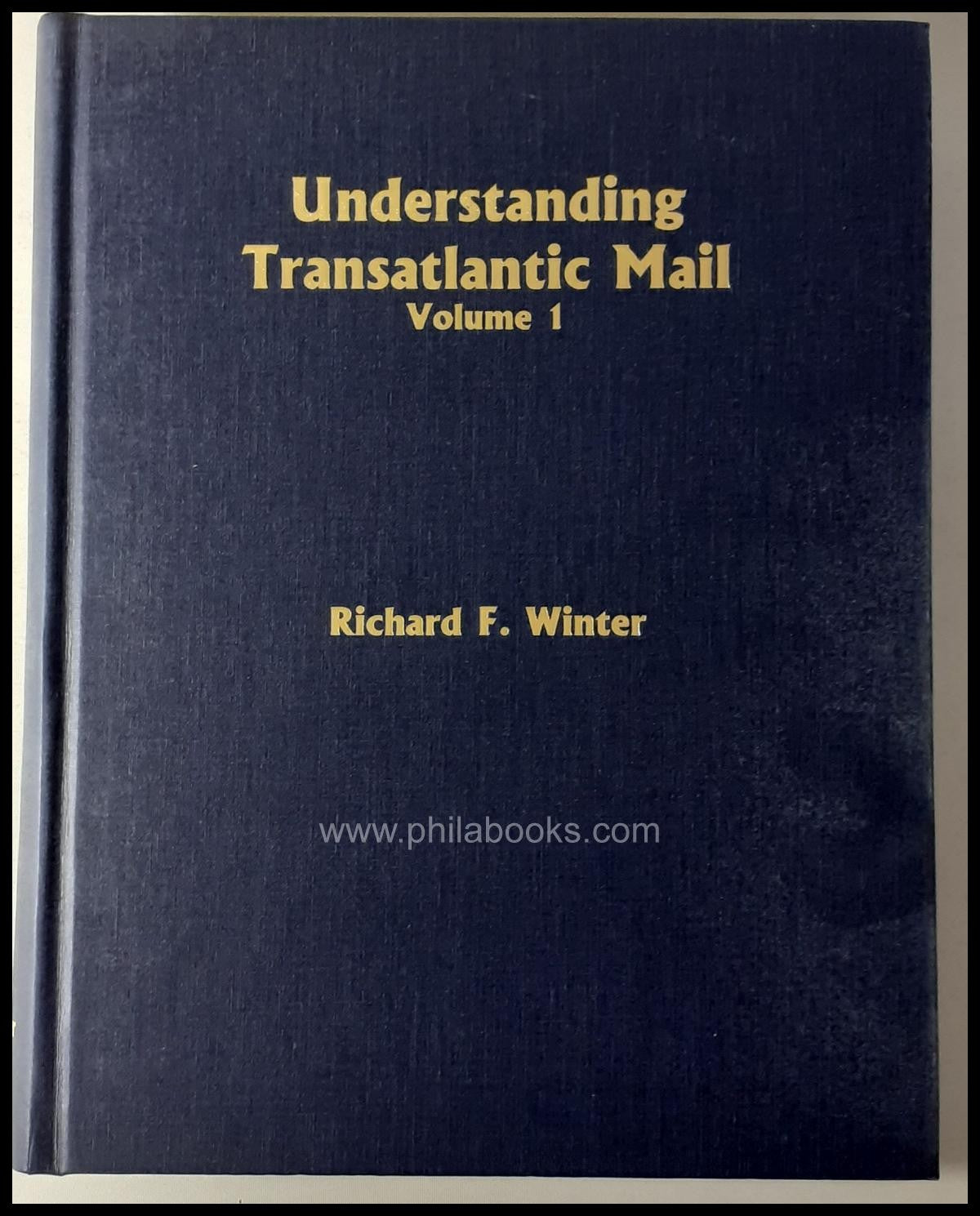 Winter, R. F., Understanding Transatlantic Mail, Volume I, 2006, b ...