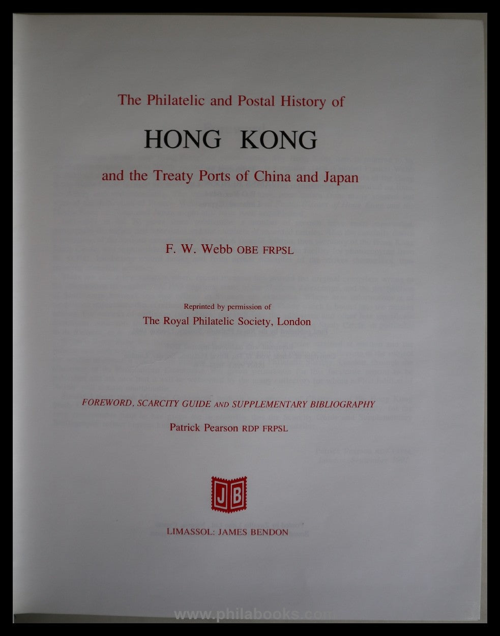 Webb, F.W., The Philatelic and Postal History of Hong Kong and the ...