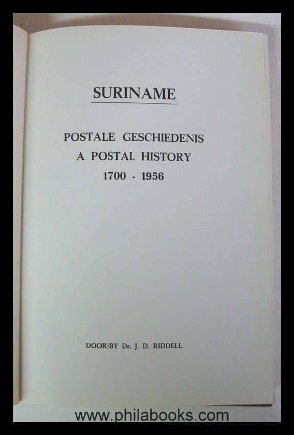 Riddell, Dr. J.D., Postgeschiednis Suriname/ A Postal History 1700 ...