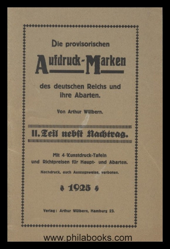 Wülbern, A., Die provisorischen Aufdruck-Marken des deutschen Reic ...