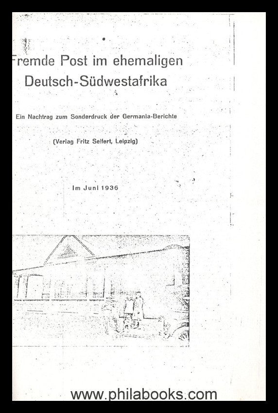 Goetze, H., Beiträge zur Poststempelkunde von Südwest, Die Post im ...