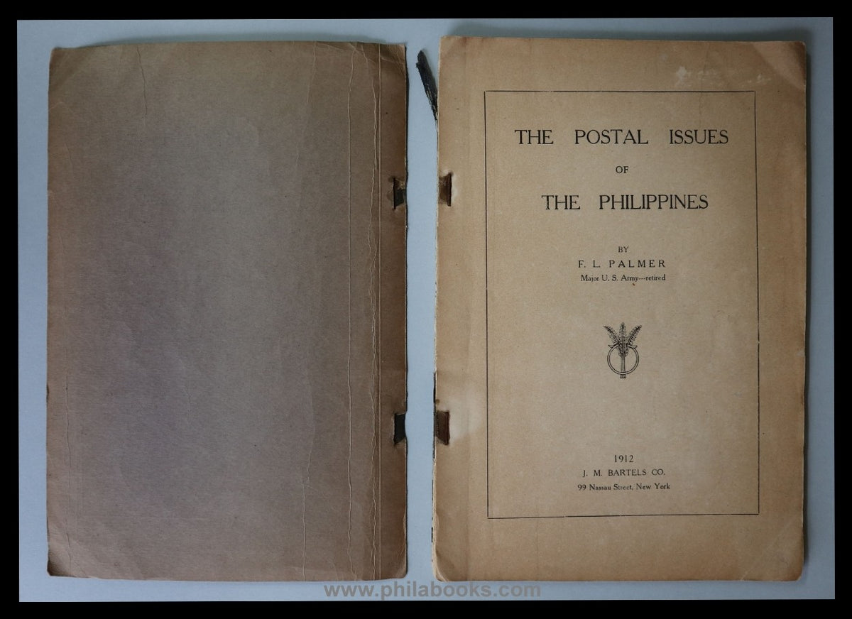 Palmer, F.L.: The Postal Issues of The Philippines, J.M. Bartels, ...