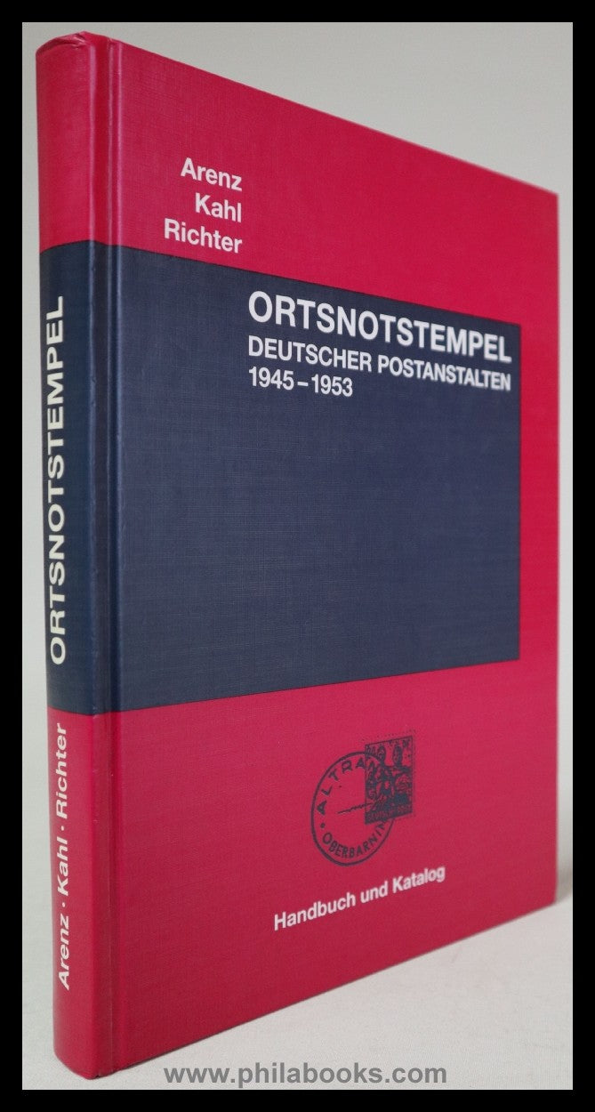 Arenz/Kahl/Richter, Ortsnotstempel Deutsche Postanstalten 1945 - 1 ...