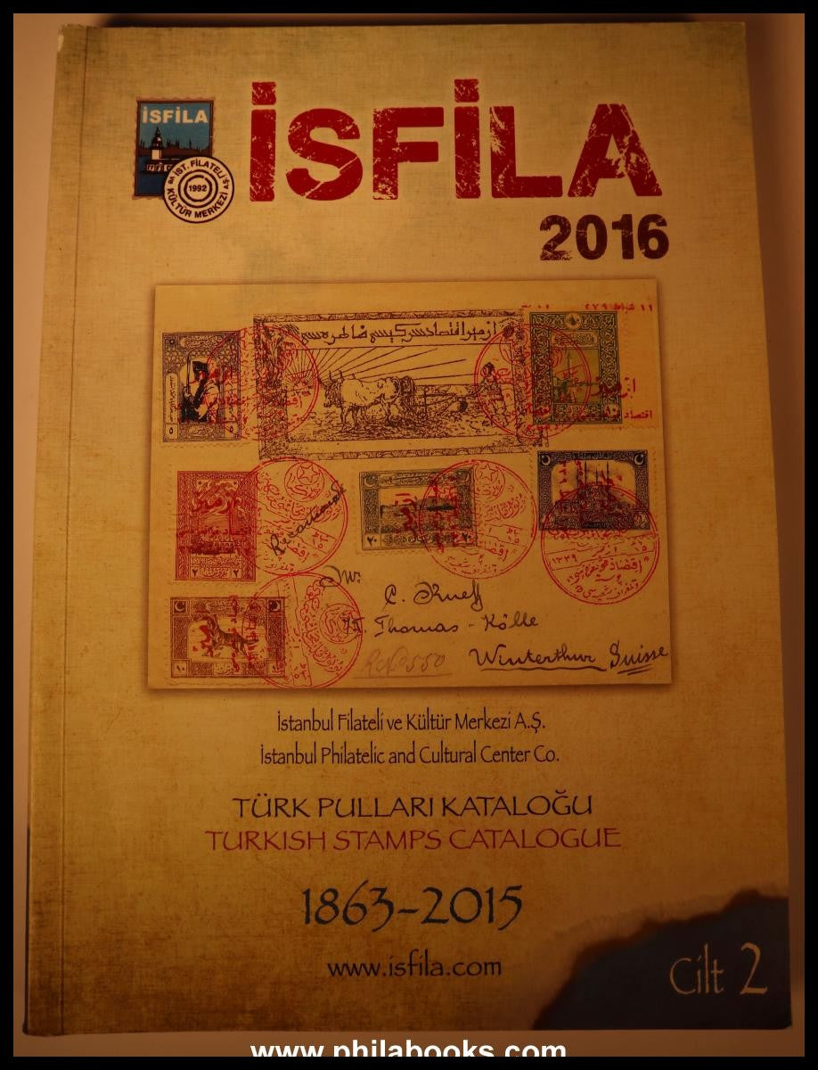 Isfila 2016, Türk Pullari Katalogu/ Turkish Stamps Catalogue 1863 ...