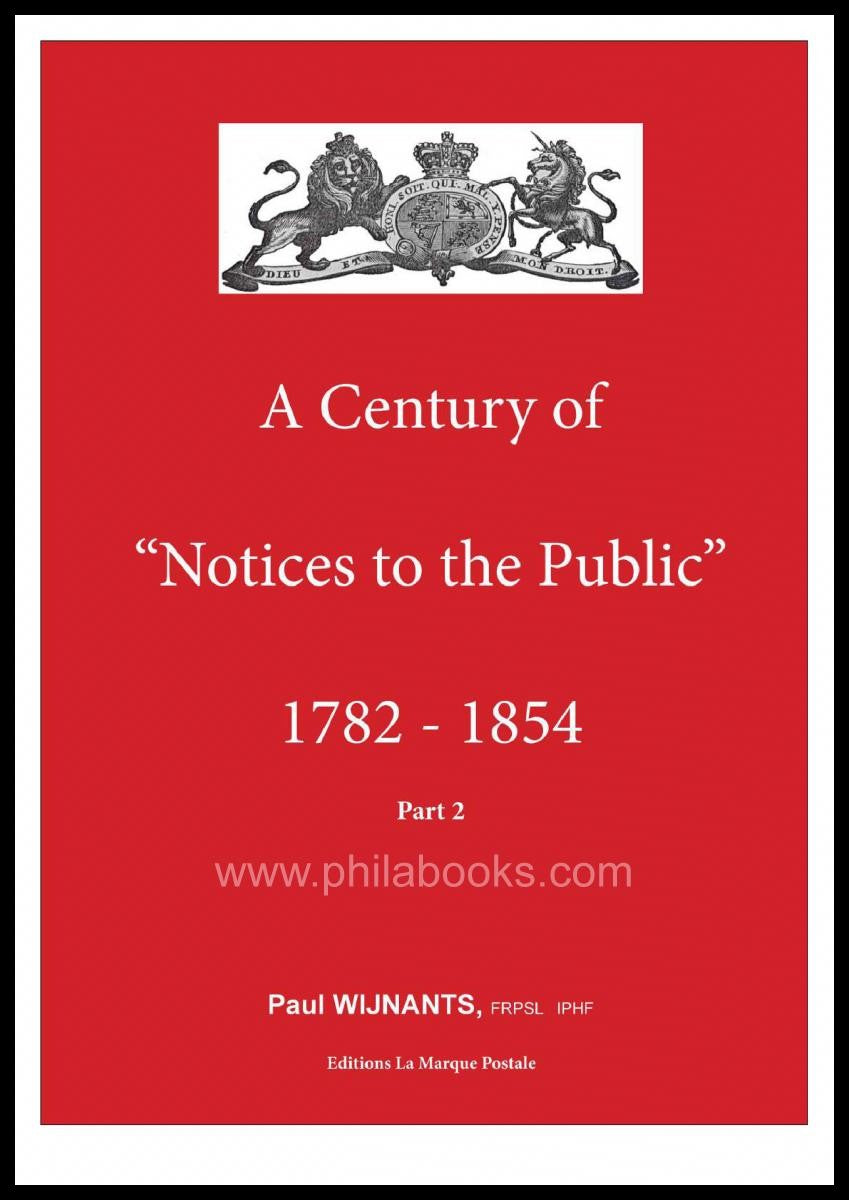 Wijnants, Paul: A Century of 'Notices to the Public' 1782-1880, ...