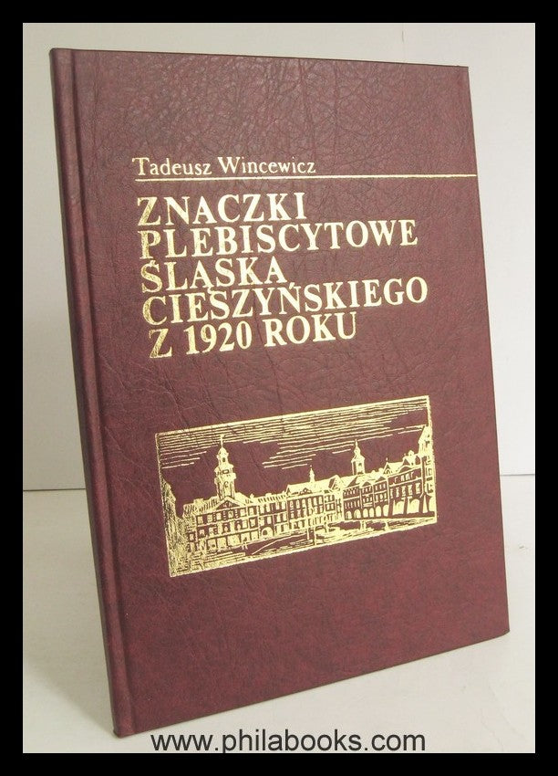 Wincewicz, T., Znaczki Plebiscytowe Slaska Cieszynskiego z 1920 Ro ...