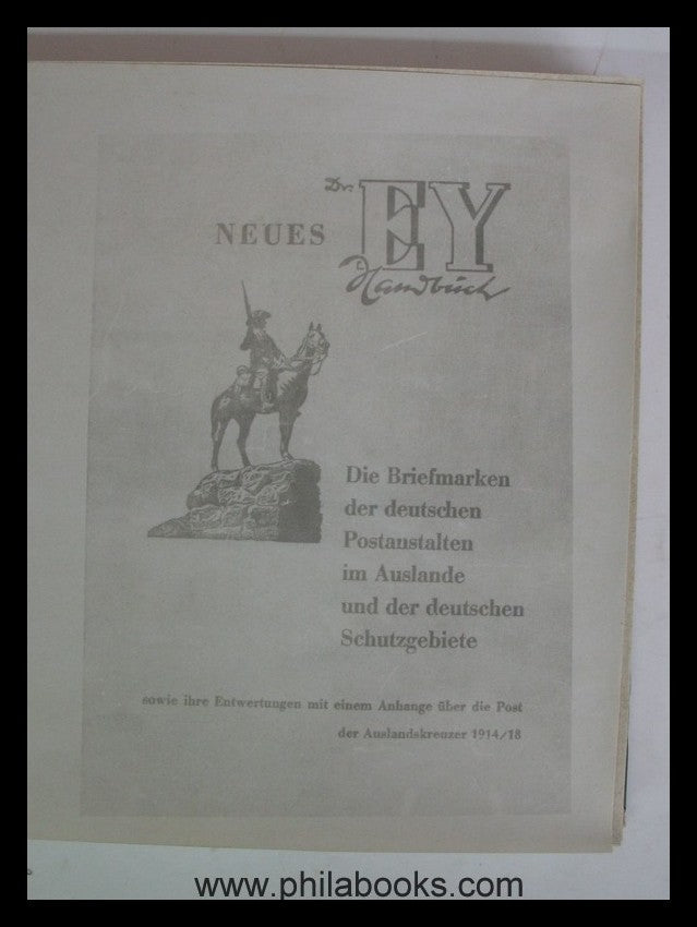 Ey, Dr. E., Die Briefmarken der deutschen Postanstalten im Ausland ...