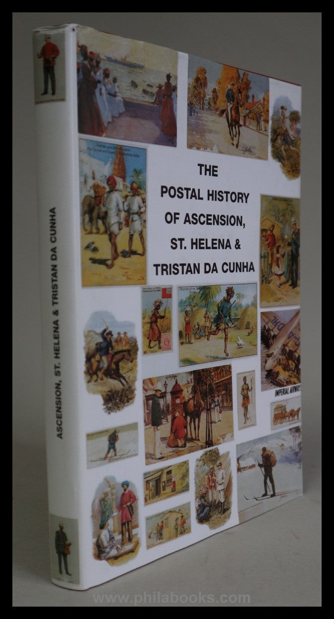 Proud, E.B., The Postal History of Ascension, St. Helena & Tristan ...