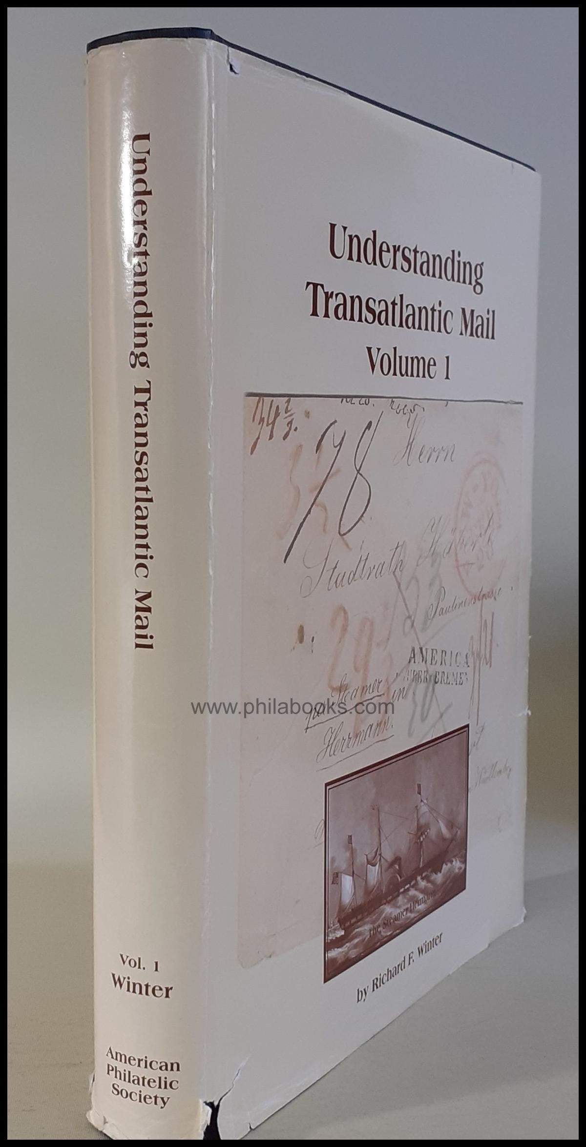 Winter, R. F., Understanding Transatlantic Mail, Volume I, 2006, b ...