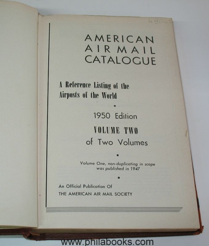 American Airmail Catalogue 1950, A Reference Listing of the Airpos ...