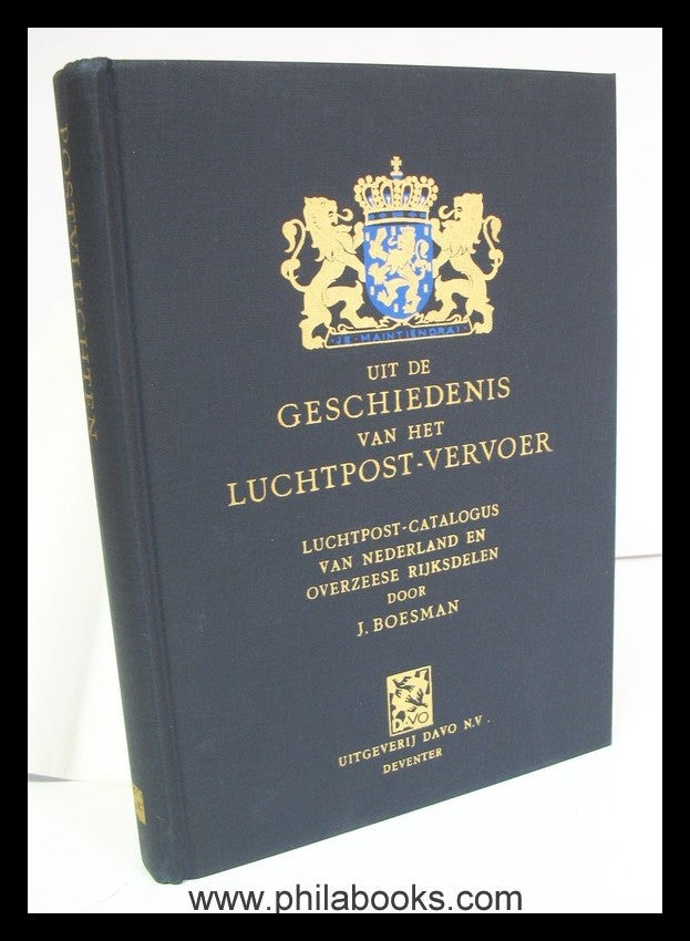 Boesman, J.: Postvluchten, Uit de Geschiedenis van het Luchtpost-V ...