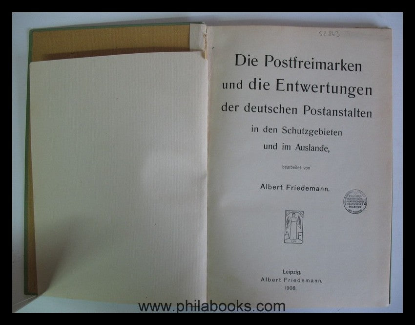 Friedemann, Albert: Die Postfreimarken und die Entwertungen der de ...
