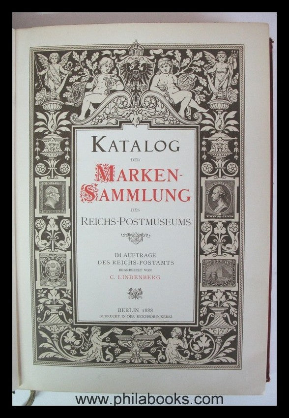 Katalog der Marken-Sammlung des Reichs-Postmuseums, im Auftrage de ...