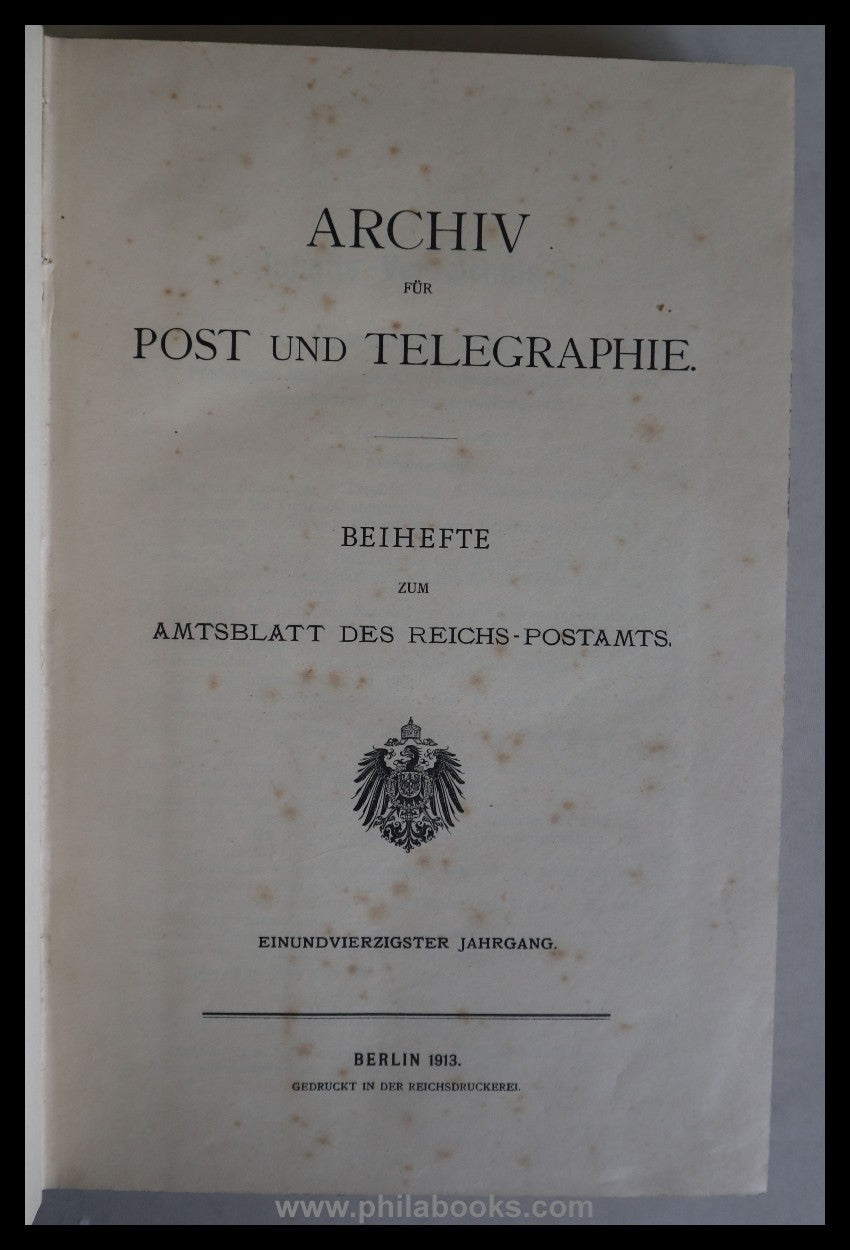1913, Archiv für Postgeschichte und Telegraphie, Beihefte zum Amts ...
