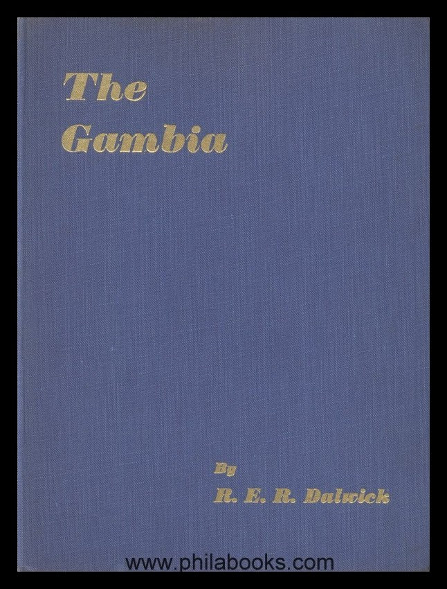 Dalwick, R. E. R., The Gambia, The History of its Posts, Postage S ...