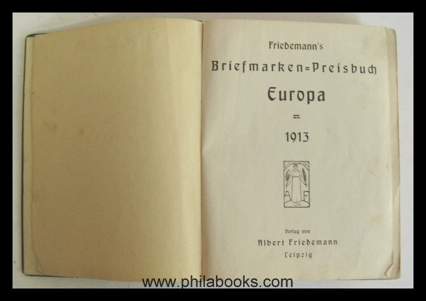 Friedemann's Briefmarken-Preisbuch Europa 1913, 6. Auflage, enthäl ...