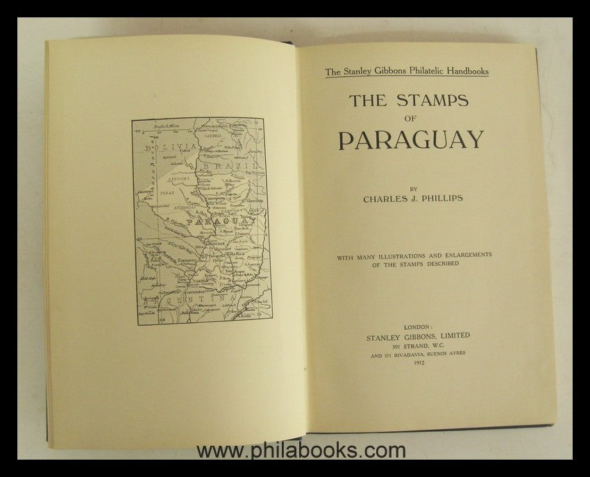 Phillips, C. J., The Stamps of Paraguay, With Many Illustrations a ...