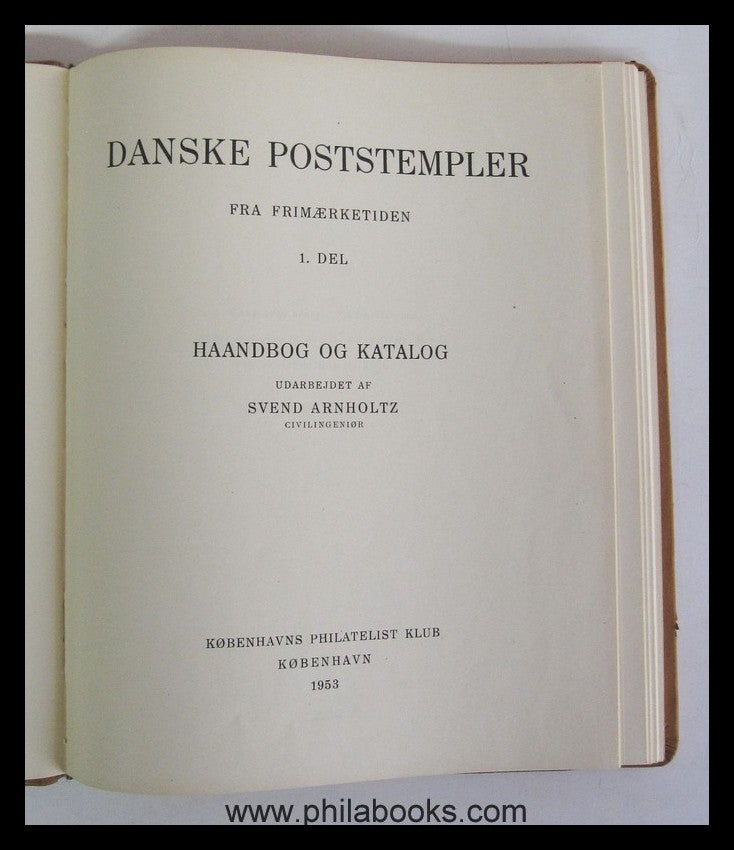 Arnholtz, S., Danske Poststempler, Fra Frimaerketiden 1. Del, Haan ...