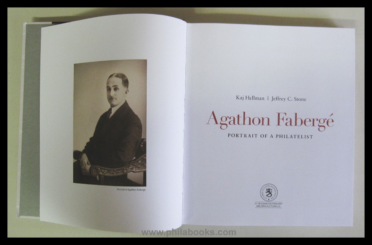 Hellman, K./ Stone, J.C., Agathon Fabergé - Portrait of a Philatel ...