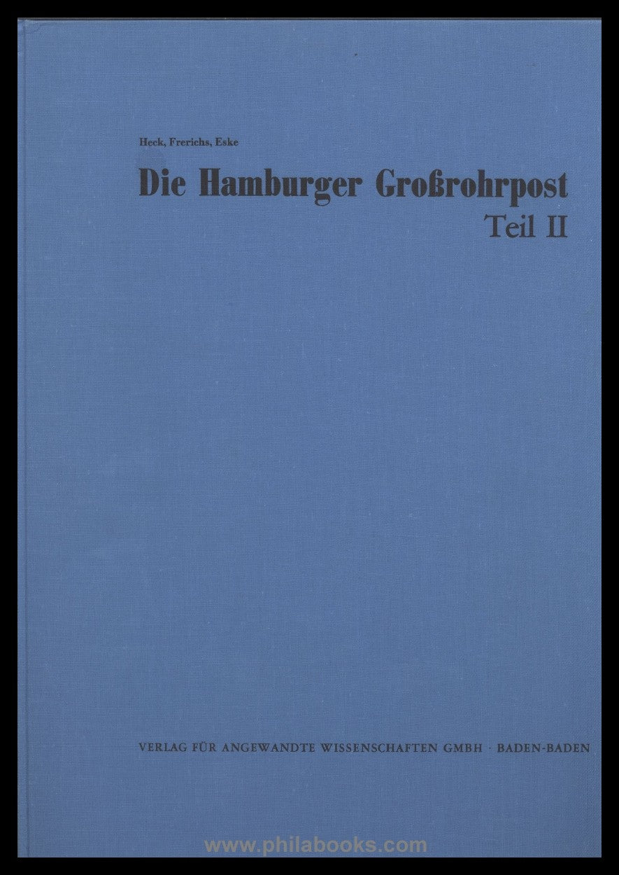 Heck/ Frerichs/ Eske, Die Hamburger Großrohrpost, Verlag für angew ...
