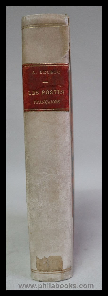 Belloc, A., Les postes Francaises, Recherces Historiques sur leur  ...
