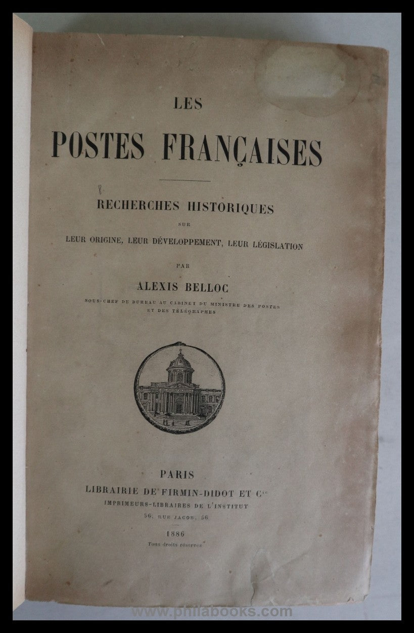Belloc, A., Les postes Francaises, Recherces Historiques sur leur  ...