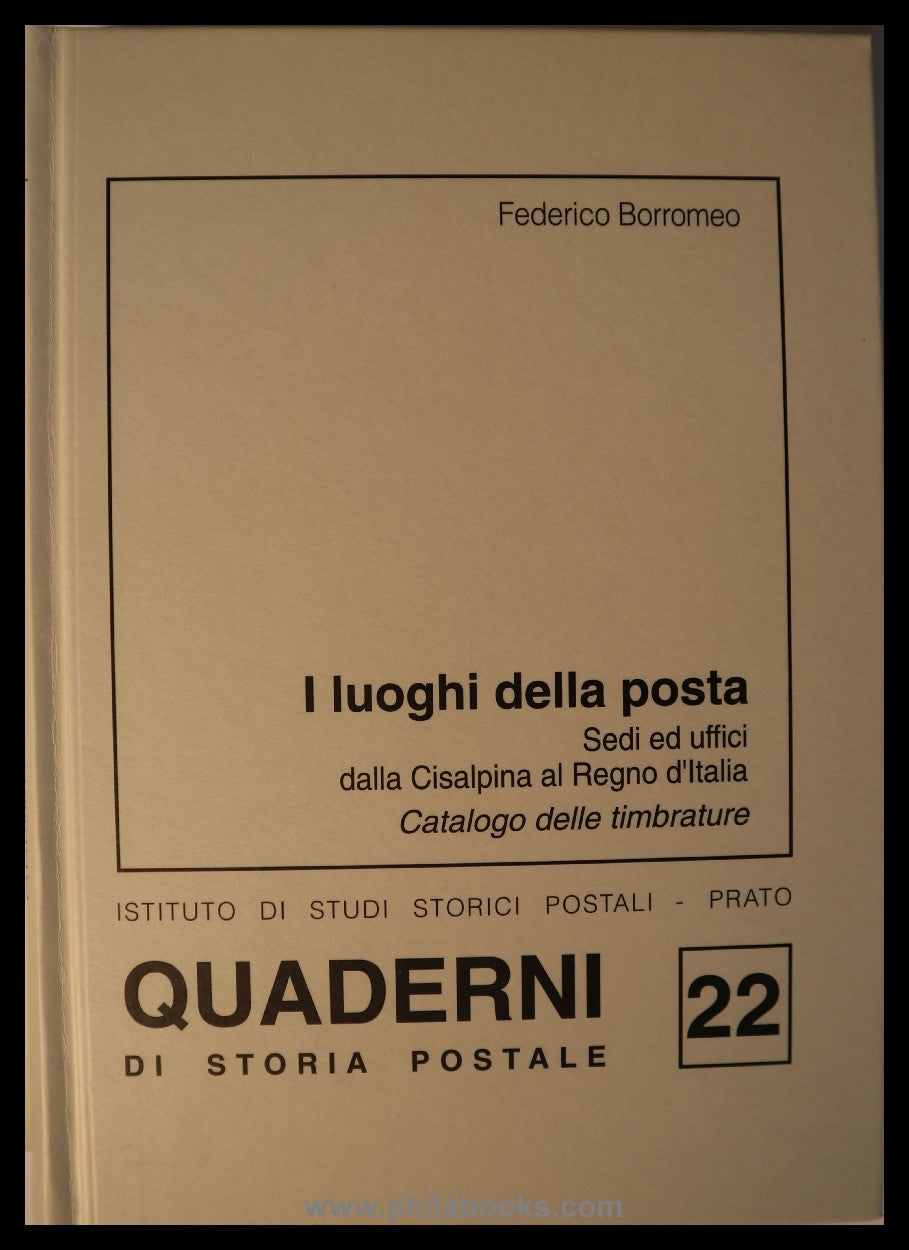 Borromeo, F., I luoghi della posta, Sedi ed Uffici dallá Cisalpina ...