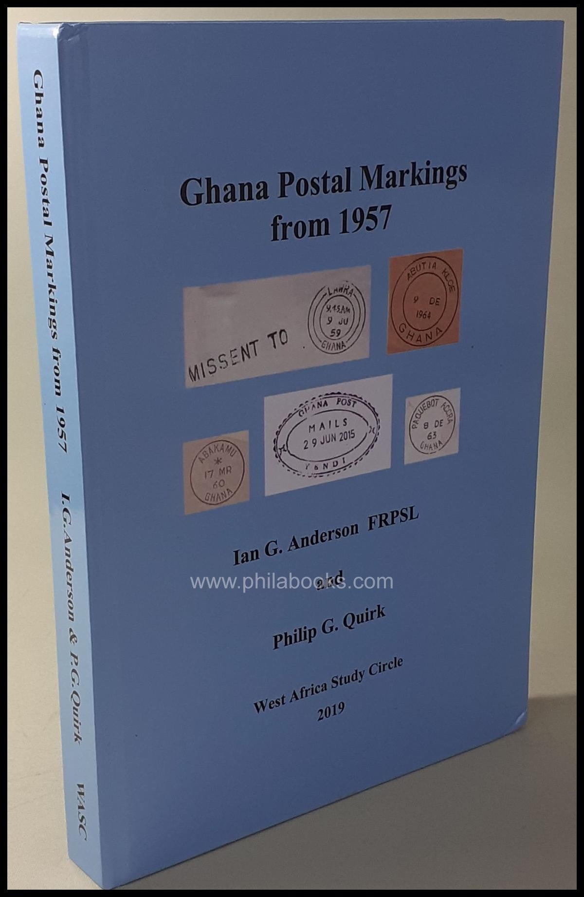 Anderson, Ian G. / Quirk, Philip G.: Ghana Postal Markings from 19 ...